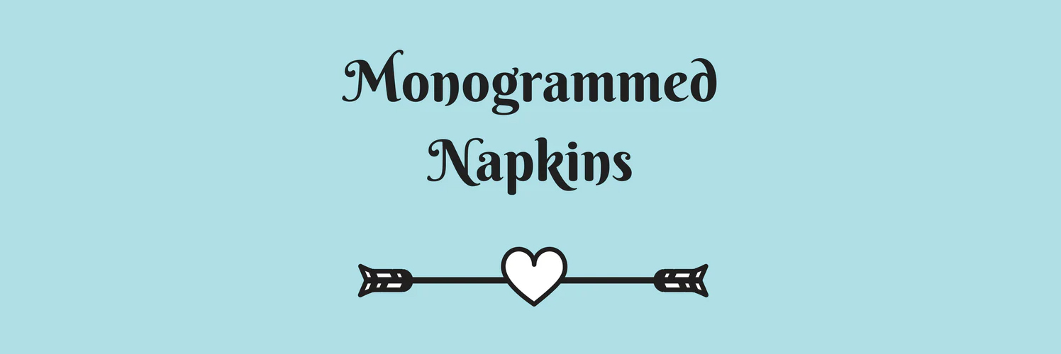 Embroidery By Linda: Elevate Your Dining Experience with Customized Monogram Napkins