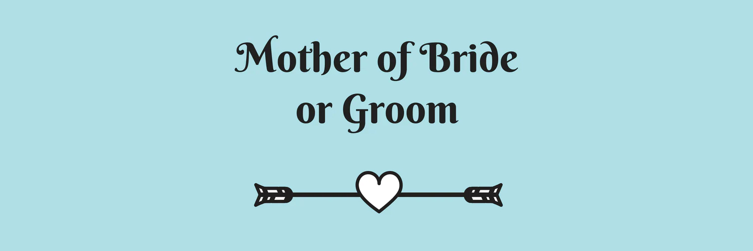 Mother of Bride or Groom