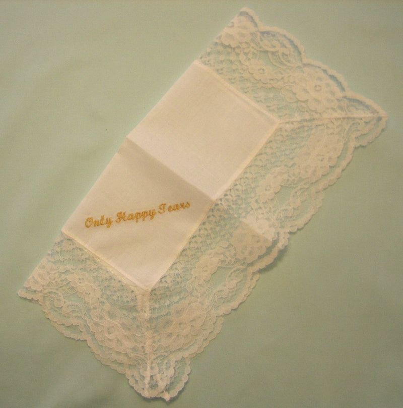 Ladies lace handkerchief with Only Happy Tears embroidered. 199Sx