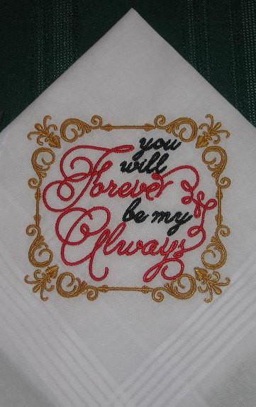 Wedding handkerchief with You will Forever be my Always 181